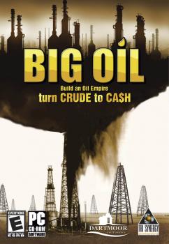  Big Oil: Build an Oil Empire (2006). Нажмите, чтобы увеличить.