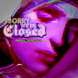 Sorry We're Closed Original Game Soundtrack. Передняя обложка. Нажмите, чтобы увеличить. Sorry We're Closed Original Game Soundtrack. Передняя обложка. Нажмите, чтобы увеличить.