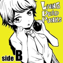 Living Dead Punks -sideB-. Передняя обложка. Нажмите, чтобы увеличить. Living Dead Punks -sideB-. Передняя обложка. Нажмите, чтобы увеличить.