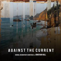 Against the Current Originial Documentary Soundtrack. Передняя обложка. Нажмите, чтобы увеличить. Against the Current Originial Documentary Soundtrack. Передняя обложка. Нажмите, чтобы увеличить.