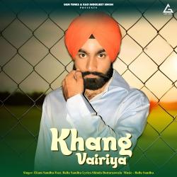 Khang Vairiya feat. Ballu Sandhu - Single. Передняя обложка. Нажмите, чтобы увеличить. Khang Vairiya feat. Ballu Sandhu - Single. Передняя обложка. Нажмите, чтобы увеличить.