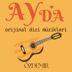 Ayda Orijinal Dizi Müzikleri - Single. Передняя обложка. Нажмите, чтобы увеличить. Ayda Orijinal Dizi Müzikleri - Single. Передняя обложка. Нажмите, чтобы увеличить.