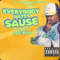 Everybody Hates Sause: Street Therapy Mix, Vol. 1. Передняя обложка. Нажмите, чтобы увеличить. Everybody Hates Sause: Street Therapy Mix, Vol. 1. Передняя обложка. Нажмите, чтобы увеличить.