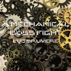 A Mechanical Boss Fight Orginal Game Soundtrack - Single. Передняя обложка. Нажмите, чтобы увеличить. A Mechanical Boss Fight Orginal Game Soundtrack - Single. Передняя обложка. Нажмите, чтобы увеличить.