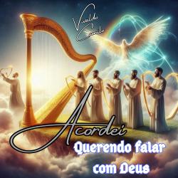 Acordei Querendo Falar Com Deus - Single. Передняя обложка. Нажмите, чтобы увеличить. Acordei Querendo Falar Com Deus - Single. Передняя обложка. Нажмите, чтобы увеличить.