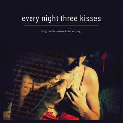 Every Night Three Kisses Original Motion Picture Soundtrack - Single. Передняя обложка. Нажмите, чтобы увеличить. Every Night Three Kisses Original Motion Picture Soundtrack - Single. Передняя обложка. Нажмите, чтобы увеличить.
