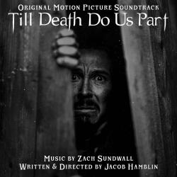 Till Death Do Us Part Original Motion Picture Soundtrack. Передняя обложка. Нажмите, чтобы увеличить. Till Death Do Us Part Original Motion Picture Soundtrack. Передняя обложка. Нажмите, чтобы увеличить.
