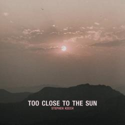 Too Close to the Sun - Single. Передняя обложка. Нажмите, чтобы увеличить. Too Close to the Sun - Single. Передняя обложка. Нажмите, чтобы увеличить.