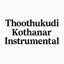 Thoothukudi Kothanar Instrumental - Single. Передняя обложка. Нажмите, чтобы увеличить. Thoothukudi Kothanar Instrumental - Single. Передняя обложка. Нажмите, чтобы увеличить.