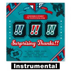 『あんさんぶるスターズ!!』7th Anniversary song「Surprising Thanks!!」 Instrumental - Single. Передняя обложка. Нажмите, чтобы увеличить. 『あんさんぶるスターズ!!』7th Anniversary song「Surprising Thanks!!」 Instrumental - Single. Передняя обложка. Нажмите, чтобы увеличить.