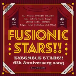 『あんさんぶるスターズ!!』6th Anniversary song「FUSIONIC STARS!!」 - Single. Передняя обложка. Нажмите, чтобы увеличить. 『あんさんぶるスターズ!!』6th Anniversary song「FUSIONIC STARS!!」 - Single. Передняя обложка. Нажмите, чтобы увеличить.