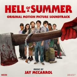 Hell of a Summer Original Motion Picture Soundtrack. Передняя обложка. Нажмите, чтобы увеличить. Hell of a Summer Original Motion Picture Soundtrack. Передняя обложка. Нажмите, чтобы увеличить.