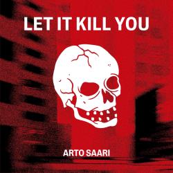 Let It Kill You Arto Saari Soundtrack. Передняя обложка. Нажмите, чтобы увеличить. Let It Kill You Arto Saari Soundtrack. Передняя обложка. Нажмите, чтобы увеличить.