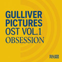 Gulliver Pictures Original Soundtrack Vol.1 : OBSESSION. Передняя обложка. Нажмите, чтобы увеличить. Gulliver Pictures Original Soundtrack Vol.1 : OBSESSION. Передняя обложка. Нажмите, чтобы увеличить.