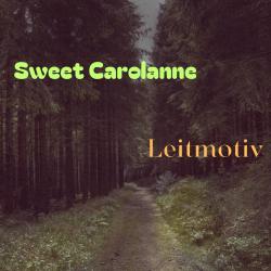 Sweet Carolanne / Leitmotiv - Single. Передняя обложка. Нажмите, чтобы увеличить. Sweet Carolanne / Leitmotiv - Single. Передняя обложка. Нажмите, чтобы увеличить.