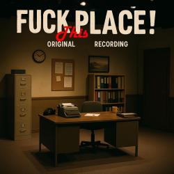 Fuck This Place Original Theatrical Soundtrack. Передняя обложка. Нажмите, чтобы увеличить. Fuck This Place Original Theatrical Soundtrack. Передняя обложка. Нажмите, чтобы увеличить.