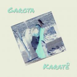 Garota Karatê - Single. Передняя обложка. Нажмите, чтобы увеличить. Garota Karatê - Single. Передняя обложка. Нажмите, чтобы увеличить.