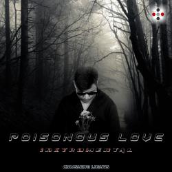 Poisonous Love Instrumental - Single. Передняя обложка. Нажмите, чтобы увеличить. Poisonous Love Instrumental - Single. Передняя обложка. Нажмите, чтобы увеличить.