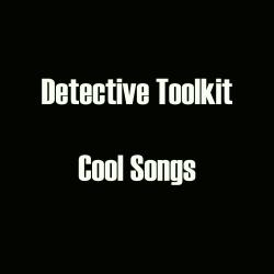 Detective Toolkit - Cool Songs. Передняя обложка. Нажмите, чтобы увеличить. Detective Toolkit - Cool Songs. Передняя обложка. Нажмите, чтобы увеличить.