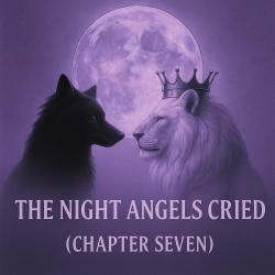 The Night Angels Cried Chapter 7. Передняя обложка. Нажмите, чтобы увеличить. The Night Angels Cried Chapter 7. Передняя обложка. Нажмите, чтобы увеличить.