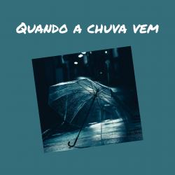 Quando a Chuva Vem - Single. Передняя обложка. Нажмите, чтобы увеличить. Quando a Chuva Vem - Single. Передняя обложка. Нажмите, чтобы увеличить.