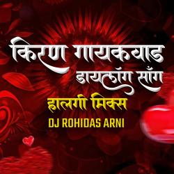 Kiran Gaikwad Dialogue Song - Halgi Mix DJ Rohidas Arni - Single. Передняя обложка. Нажмите, чтобы увеличить. Kiran Gaikwad Dialogue Song - Halgi Mix DJ Rohidas Arni - Single. Передняя обложка. Нажмите, чтобы увеличить.