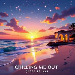 Chilling me out 6Deep relax - Single. Передняя обложка. Нажмите, чтобы увеличить.