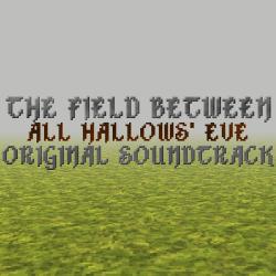 The Field Between: All Hallows' Eve Original Game Soundtrack - EP. Передняя обложка. Нажмите, чтобы увеличить.