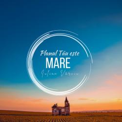 Planul Tău este mare - Single. Передняя обложка. Нажмите, чтобы увеличить.