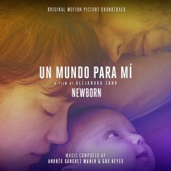 Un Mundo Para Mí Newborn Original Motion Picture Soundtrack. Передняя обложка. Нажмите, чтобы увеличить.