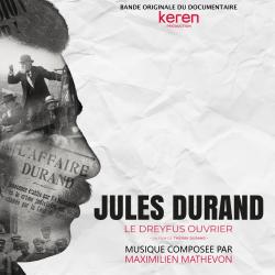 Jules Durand le Dreyfus ouvrier Bande Originale du Documentaire. Передняя обложка. Нажмите, чтобы увеличить.