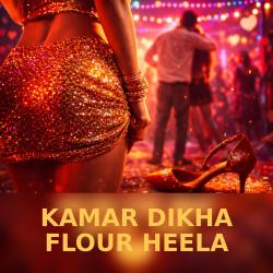 KAMAR DIKHA FLOUR HEELA - Single. Передняя обложка. Нажмите, чтобы увеличить.