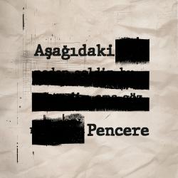 Aşağıdaki Pencere Orijinal Tiyatro Müzikleri - EP. Передняя обложка. Нажмите, чтобы увеличить.