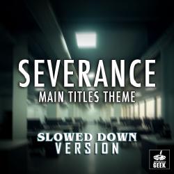 Severance Main Titles Theme From Severance Main Titles Theme From