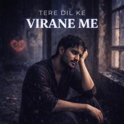 TERE DIL KE VIRANE ME - Single. Передняя обложка. Нажмите, чтобы увеличить.
