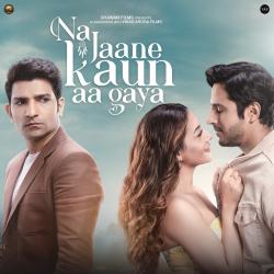 Na Jaane Kaun Aa Gaya Original Motion Picture Soundtrack - Single. Передняя обложка. Нажмите, чтобы увеличить. Na Jaane Kaun Aa Gaya Original Motion Picture Soundtrack - Single. Передняя обложка. Нажмите, чтобы увеличить.