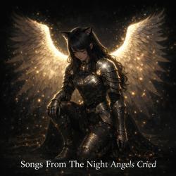Songs From The Night Angels Cried - Single. Передняя обложка. Нажмите, чтобы увеличить. Songs From The Night Angels Cried - Single. Передняя обложка. Нажмите, чтобы увеличить.