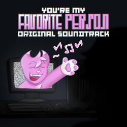 You're My Favorite Person Original Game Soundtrack. Передняя обложка. Нажмите, чтобы увеличить.