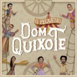 O Pequeno Dom Quixote Trilha sonora original do espetáculo. Передняя обложка. Нажмите, чтобы увеличить.