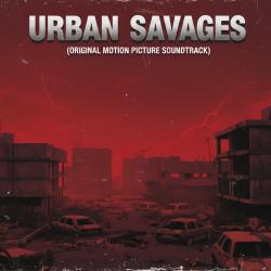 Urban Savages Original motion picture soundtrack. Передняя обложка. Нажмите, чтобы увеличить. Urban Savages Original motion picture soundtrack. Передняя обложка. Нажмите, чтобы увеличить.