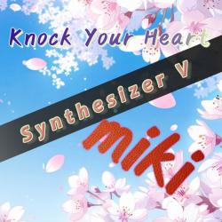 Knock Your Heart feat. miki - Single. Передняя обложка. Нажмите, чтобы увеличить.