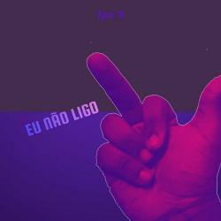 Eu Não Ligo - Single. Передняя обложка. Нажмите, чтобы увеличить.