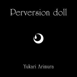 Perversion Doll feat. HATSUNE MIKU - Single. Передняя обложка. Нажмите, чтобы увеличить.
