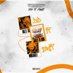 DID IT FIRST feat. Dizz XO & MIRAKLE - Single. Передняя обложка. Нажмите, чтобы увеличить. DID IT FIRST feat. Dizz XO & MIRAKLE - Single. Передняя обложка. Нажмите, чтобы увеличить.