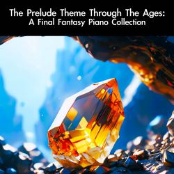 The Prelude Theme Through the Ages: A Final Fantasy Piano Collection. Передняя обложка. Нажмите, чтобы увеличить.