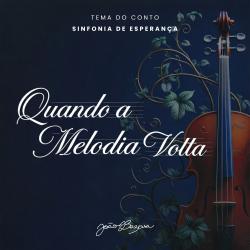 Quando a Melodia Volta Original Musical Soundtrack - Single. Передняя обложка. Нажмите, чтобы увеличить. Quando a Melodia Volta Original Musical Soundtrack - Single. Передняя обложка. Нажмите, чтобы увеличить.
