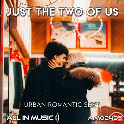 Just The Two of Us - Urban Romantic Sexy. Передняя обложка. Нажмите, чтобы увеличить.