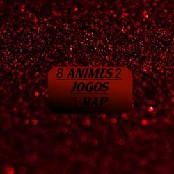 Oito animes dois jogos e um rap - Single. Передняя обложка. Нажмите, чтобы увеличить.