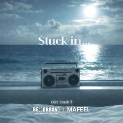 Stuck in... BE:URBAN Vol.1 Original Soundtrack - Single. Передняя обложка. Нажмите, чтобы увеличить.
