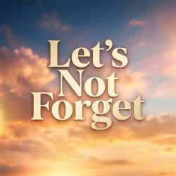 Let's Not Forget - Single. Передняя обложка. Нажмите, чтобы увеличить.